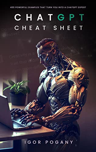 ChatGPT CheatSheet: 400 Powerful Examples That Turn You Into a ChatGPT Expert±