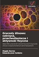 Gruczoly slinowe: cukrzyca, przeciwutleniacze i aktywnosc fizyczna (Polish Edition) 6208458714 Book Cover