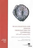 Seals, Sealings and Tokens from Bactria to Gandhara (4th to 8th century CE) (Osterreichische Akademie der Wissenschaften: Veroffentlichungen Der Numismatischen Kommission 52)