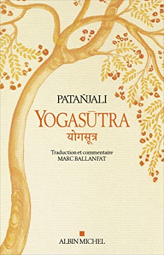 Yogasutra - Les aphorismes de l'école de Yoga: Suivi de Une lecture historique et philosophique des Yogasutra