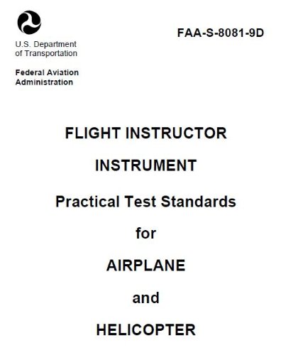 FLIGHT INSTRUCTOR INSTRUMENT Practical Test Standards for AIRPLANE and HELICOPTER, Plus 500 free US military manuals and US Army field manuals when you sample this book