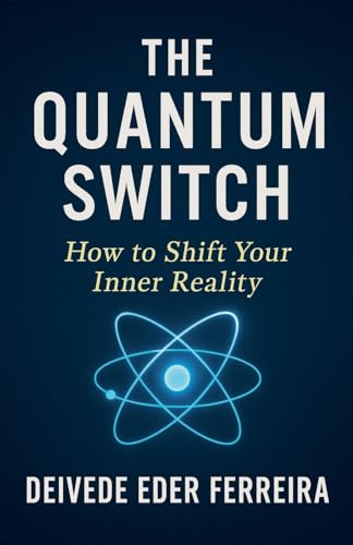 The Quantum Switch: How to Shift Your Inner Rea... B0G2YCWCLV Book Cover