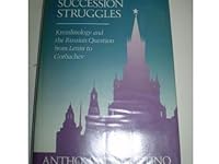 Soviet Succession Struggles: Kremlinology and the Russian Question from Lenin to Gorbachev 0044454848 Book Cover