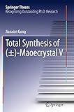 Total Synthesis of (±)-Maoecrystal V (Springer Theses)