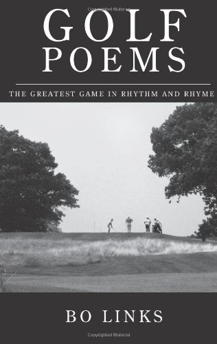 Golf Poems: The Greatest Game in Rhythm and Rhyme Golf Poems: The Greatest Game in Rhythm and Rhyme