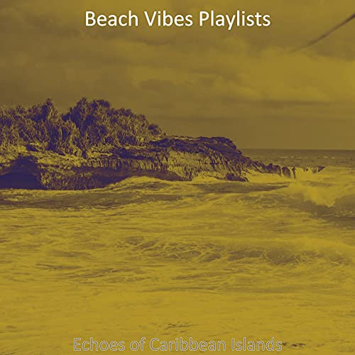 Amazon MusicでBeach Vibes PlaylistsのEchoes of Caribbean Islandsを再生する