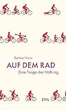  Auf dem Rad: Eine Frage der Haltung