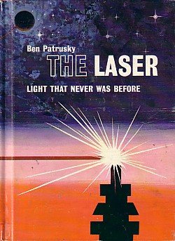 Hardcover The laser; light that never was before Book