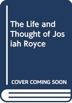 Hardcover The Life and Thought of Josiah Royce Book