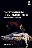 movement x session  Anxiety Between Desire and the Body: What Lacan Says in Seminar X