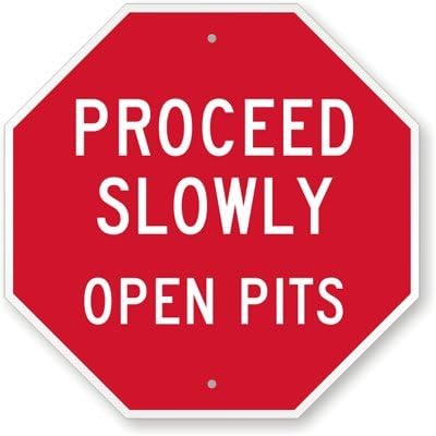 SmartSign Aluminum Sign, Legend "Proceed Slowly Open Pits", 18" tall octagon, White on Red