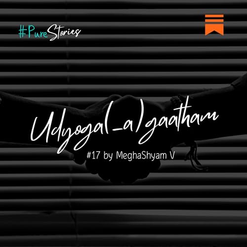 #17 Udyoga(_a)gaatham by MeghaShyam V