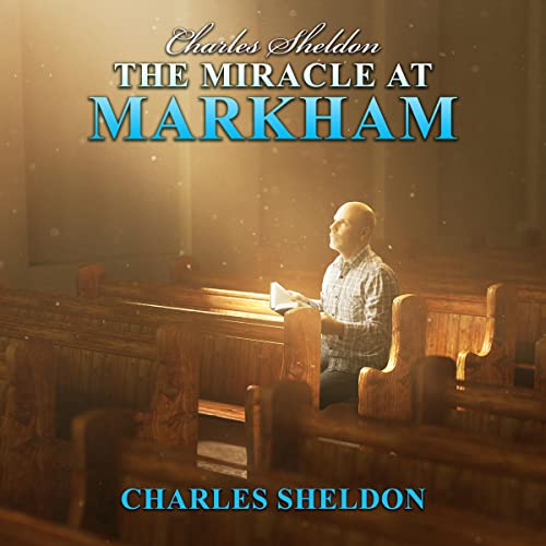 The Miracle at Markham by Charles M. Sheldon episode artwork