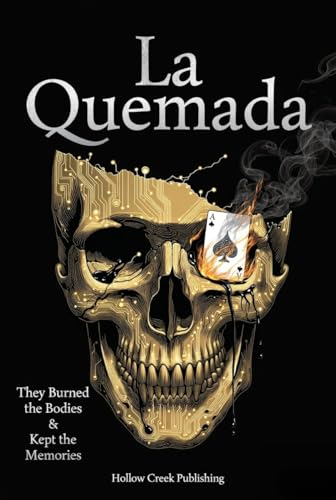 La Quemada: They Burned the Bodies & Kept the Memories – A Dark Cartel Thriller (English Edition)