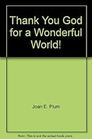Thank You, God, for a Wonderful World! 0879730919 Book Cover