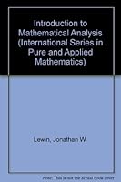 An Introduction to Mathematical Analysis (International Series in Pure and Applied Mathematics) 039437262X Book Cover