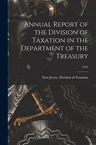 Annual Report of the Division of Taxation in the Department of the Treasury; 1955