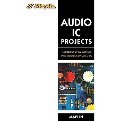 Audio IC Projects: A Collection of Useful Circuits Based on Readily Available Chips