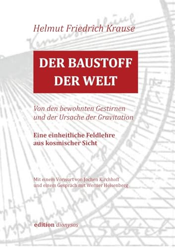 Der Baustoff der Welt: Eine einheitliche Feldlehre aus kosmischer Sicht