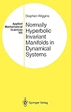 Normally Hyperbolic Invariant Manifolds in Dynamical Systems (Applied Mathematical Sciences (105))