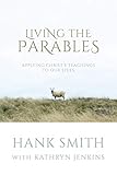 Living the Parables: Applying Christ’s Teachings to Our Lives