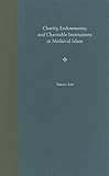 Charity, Endowments, and Charitable Institutions in Medieval Islam