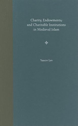 Charity, Endowments, and Charitable Institutions in Medieval Islam