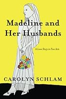 Madeline and Her Husbands: A Love Story in Five Acts 1632921995 Book Cover