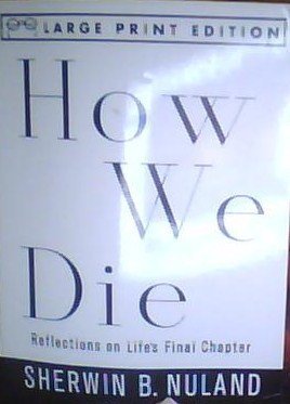 How We Die: Reflections on Life's Final Chapter [Large Print] 0679756906 Book Cover