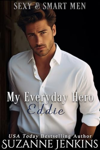 My Everyday Hero - Eddie: A Romantic Hero Medical Resident in Love Romance (Sexy  Smart Men) (English Edition)