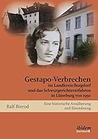 Gestapo-Verbrechen im Landkreis Burgdorf und das Schwurgerichtsverfahren in Lüneburg von 1950: Eine historische Annäherung und Einordnung 3838207939 Book Cover