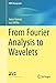 From Fourier Analysis to Wavelets (IMPA Monographs, 3)