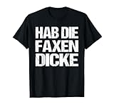Witziger Spruch - Hab die Faxen Dicke