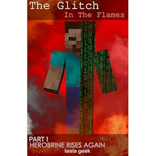 Minecraft: The Glitch in the Flames - BOOK 1: Herobrine Rises Again Audiolibro Por Tesla geek, Craft Factor arte de portada