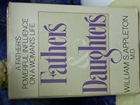 Fathers and Daughters: A Father's Powerful Influence in Women's Lives 0385155115 Book Cover