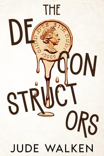 The Deconstructors: A Fast Paced, Humorous, Crime Novel.: 1 (Will Harper)