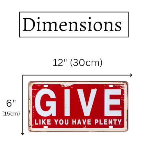 Image of Decorative Retro Metal Signs Wall Plate - 12x8 Inch (Give like you have plenty) | Weatherproof Vintage Metal Sign Plate for Cafe, Home, Bar, Garage | Decorative Wall Hanging Sign Board