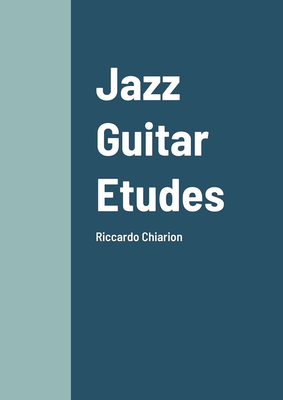 Jazz Guitar Etudes : Riccardo Chiarion by Riccardo Chiarion (2021, Trade ...