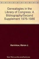 Genealogies in the Library of Congress: A Bibliography/Second Supplement 1976-1986 0910946302 Book Cover