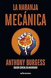 La naranja mecánica 60 aniversario (Biblioteca Anthony Burgess)