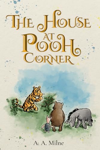 The House at Pooh Corner (Illustrated): The 192... 9916732515 Book Cover