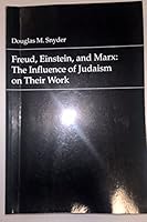 Freud, Einstein, and Marx : The Influence of Judaism on Their Work 0965368939 Book Cover