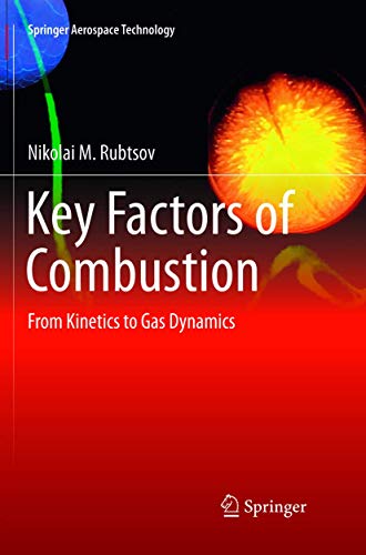 Key Factors of Combustion: From Kinetics to Gas Dynamics (Springer Aerospace Technology)