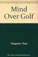 Mind Over Golf 0304933937 Book Cover