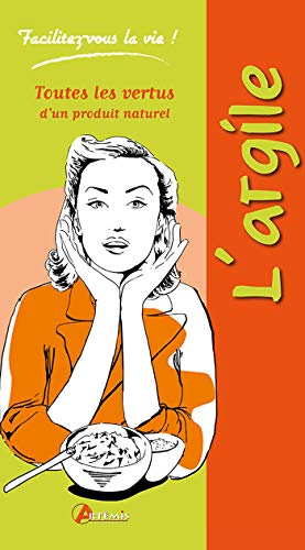 L'argile - Toutes les vertus d'un produit naturel