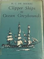 Clipper ships to ocean greyhounds, 0287669866 Book Cover