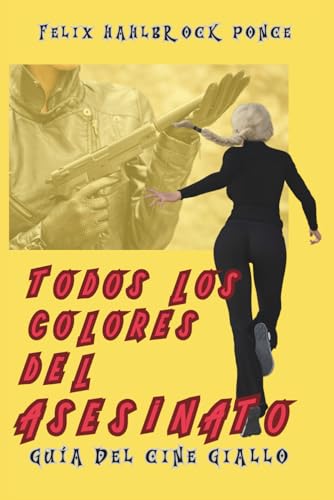Todos los colores del asesinato: Guía del cine giallo