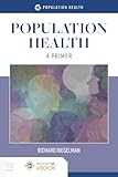 Population Health: A Primer: .