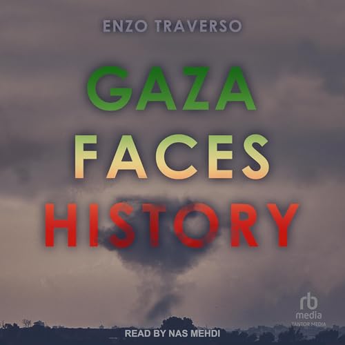 Gaza Faces History by Enzo Traverso, Willard Wood - translator episode artwork