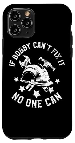 If Bobby Can't Fix It No One Can First Name Bobby X}zP[X iPhone 11 Pro p